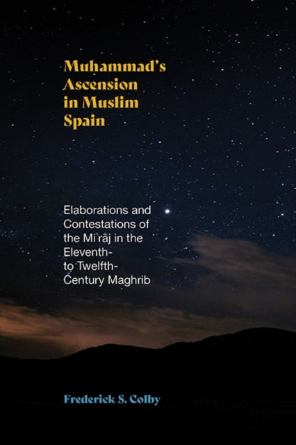 Mu Ammad's Ascension In Muslim Spain: El