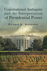 Constitutional Ambiguity And The Interpr