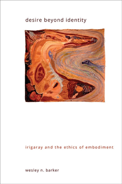 Desire Beyond Identity: Irigaray And The