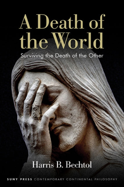 Death Of The World: Surviving The Death By Bechtol, Harris B.