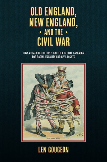 Old England New England & The Civil War By Gougeon, Len