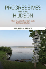Progressives On The Hudson : Their Impac