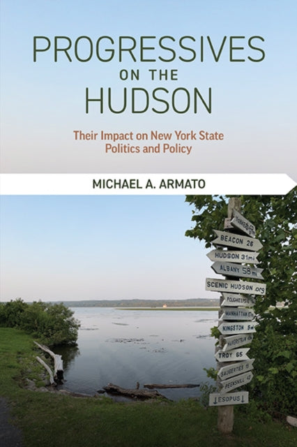 Progressives On The Hudson : Their Impac