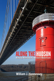 Along The Hudson : Walking Manhattan's W