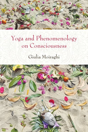 Yoga And Phenomenology On Consciousness