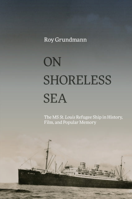 On Shoreless Sea: The Ms St. Louis Refug
