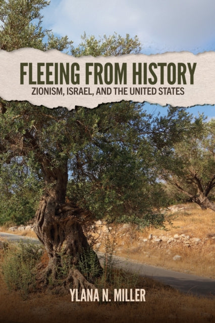 Fleeing From History : Zionism, Israel,