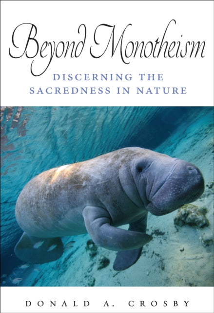 Beyond Monotheism : Discerning The Sacre