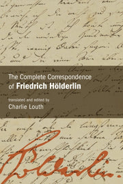 Complete Correspondence Of Friedrich Hld