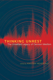 Thinking Unrest: The Unsettled Legacy Of