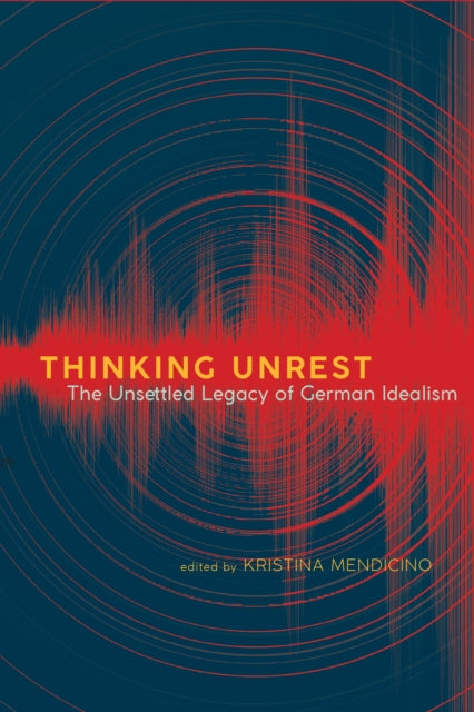 Thinking Unrest: The Unsettled Legacy Of