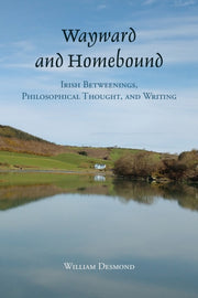Wayward And Homebound: Irish Betweenings
