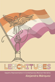Lenchitudes : Sapphic Representation In By M Rquez, Alejandra