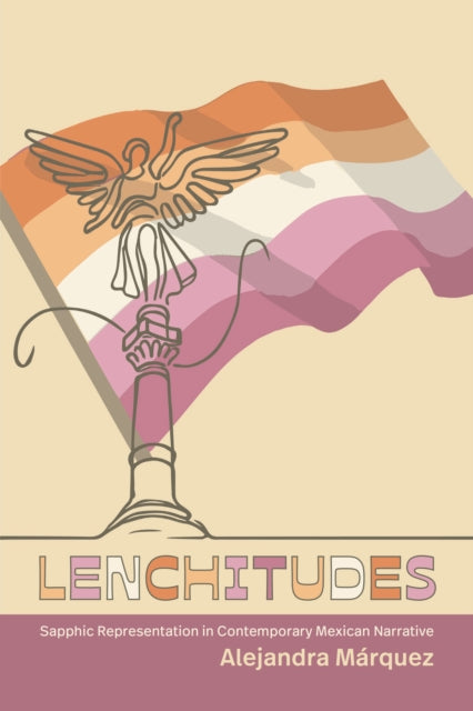 Lenchitudes : Sapphic Representation In By M Rquez, Alejandra