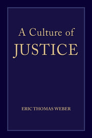 A Culture Of Justice By Weber, Eric Thomas