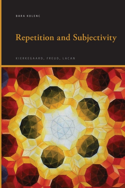 Repetition And Subjectivity : Kierkegaar