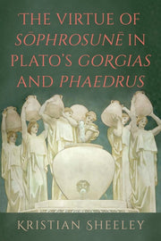 The Virtue Of Sophrosune In Plato's Gorg