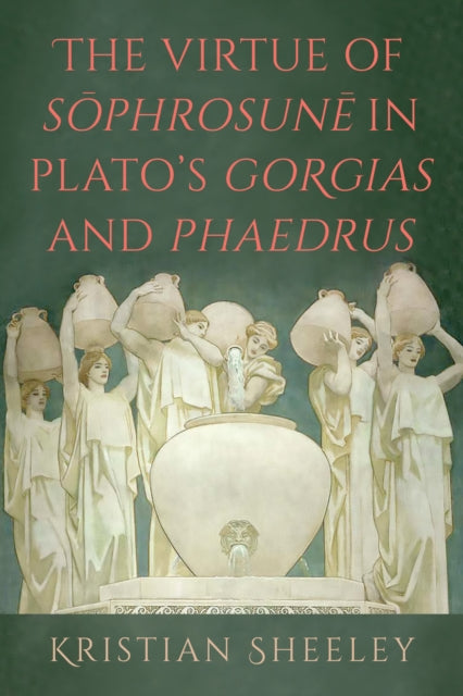 The Virtue Of Sophrosune In Plato's Gorg