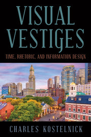 Visual Vestiges : Time, Rhetoric, And In