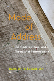 Mode Of Address : The Modernist Novel An By Smith-brecheisen, Da