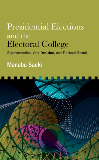 Presidential Elections And The Electoral