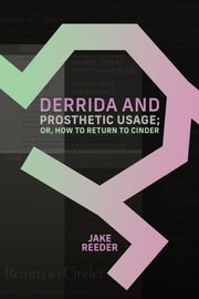 Derrida & Prosthetic Usage