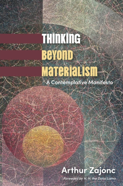 Thinking Beyond Materialism : A Contempl By Zajonc, Arthur