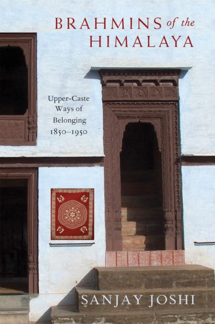 Brahmins Of The Himalaya By Joshi, Sanjay