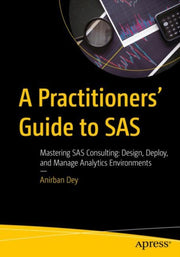 Practitioners Guide To Sas By Dey, Anirban
