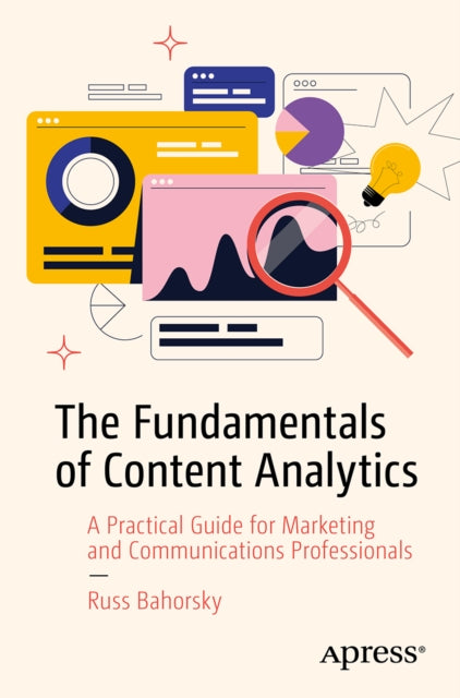 Fundamentals Of Content Analytics By Bahorsky, Russ
