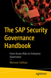 Sap Security Governance Handbook By Siddiqui, Mansoor