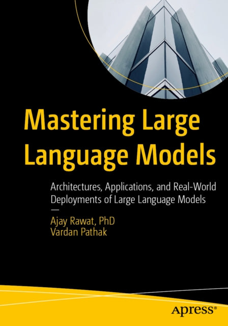 Mastering Large Language Models By Rawat, Ajay