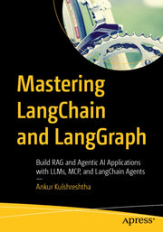 Mastering Langchain & Langgraph By Kulshreshtha, Ankur