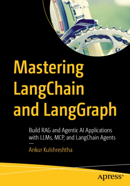 Mastering Langchain & Langgraph By Kulshreshtha, Ankur