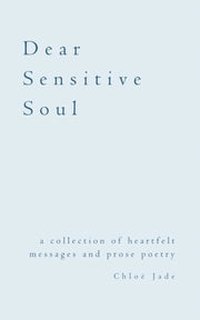 Dear Sensitive Soul: A Collection Of Hea