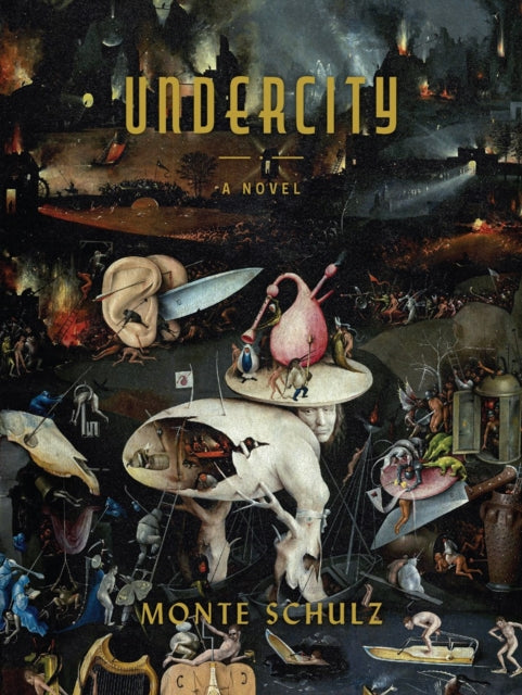 Undercity By Schulz, Monte