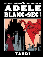 Extraordinary Adv/adele Blanc Sec Vol 1 By Tardi