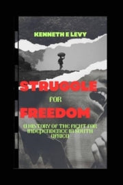 Struggle For Freedom: Struggle For Freed By Levy, Kenneth E