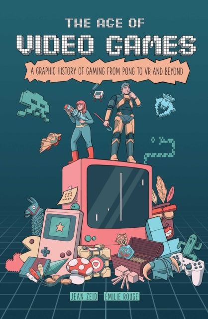Age Of Video Games Graphic Nonfiction By Zeid, Jean