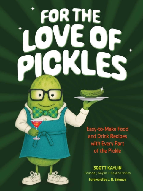 For The Love Of Pickles By Kaylin, Scott