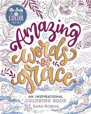 Be Still & Color Amazing Words Of Grace By Robins, Sara