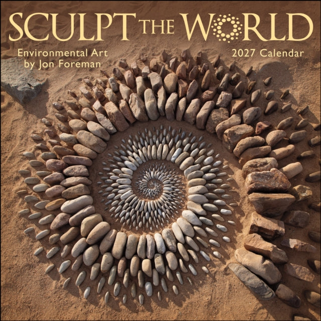 Sculpt The World 2027 Wall Calendar By Foreman, Jon