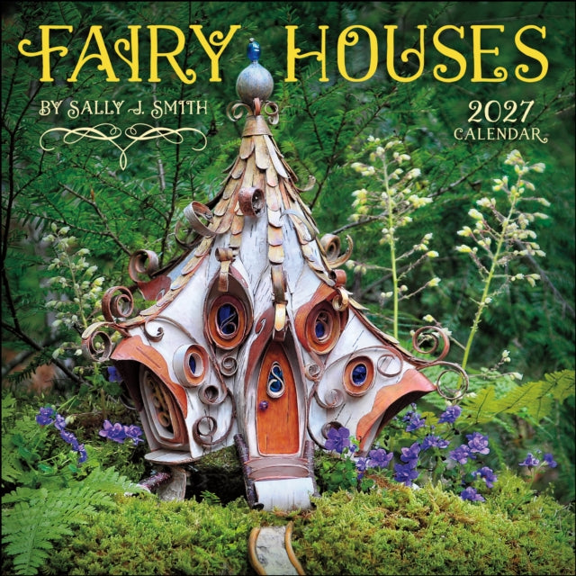 Fairy Houses 2027 Wall Calendar By Smith, Sally J