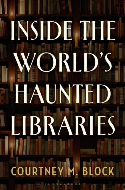 Inside The Worlds Haunted Libraries