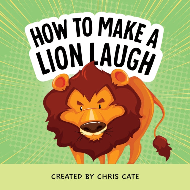 How To Make A Lion Laugh