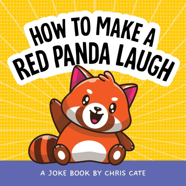How To Make A Red Panda Laugh By Cate, Chris
