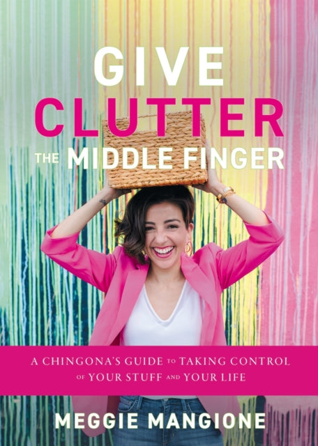 Give Clutter The Middle Finger