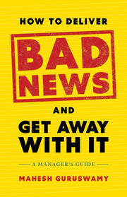 How To Deliver Bad News/get Away With It