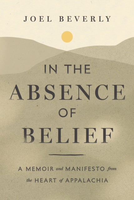 In The Absence Of Belief By Beverly, Joel