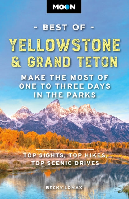 Moon Best Of Yellowstone Grand Teton